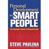 Personal Development for Smart People: The Conscious Pursuit of Personal Growthpar Steve Pavlina