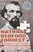 Nathan Bedford Forrest: In Search of the Enigma