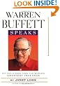 Warren Buffett Speaks: Wit and Wisdom from the World's Greatest Investor