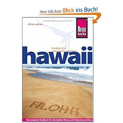 Hawaii: Das komplette Handbuch f�r individuelles Reisen und Entdecken auf allen acht Hawaii-Inseln