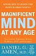 Magnificent Mind at Any Age: Natural Ways to Unleash Your Brain's Maximum Potential