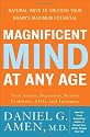 Magnificent Mind at Any Age: Natural Ways to Unleash Your Brain's Maximum Potential