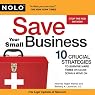 Save Your Small Business: 10 Crucial Strategies to Survive Hard Times or Close Down and Move On
