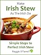 MAKE IRISH STEW AS THE IRISH DO - Simple StepsTo Perfect Irish Stew Every Time
