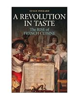 A Revolution in Taste: The Rise of French Cuisine, 1650-1800