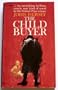 The child buyer: a novel in the form of hearings before the Standing Committee on Education, Welfare, & Public Morality of a certain State Senate, investigating the conspiracy of Mr. Wissey Jones, with others, to purchase a male child