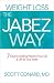 Weight Loss the Jabez Way: 7 Keys to Adding Years to Your Life