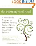 The Infertility Workbook: A Mind-Body...