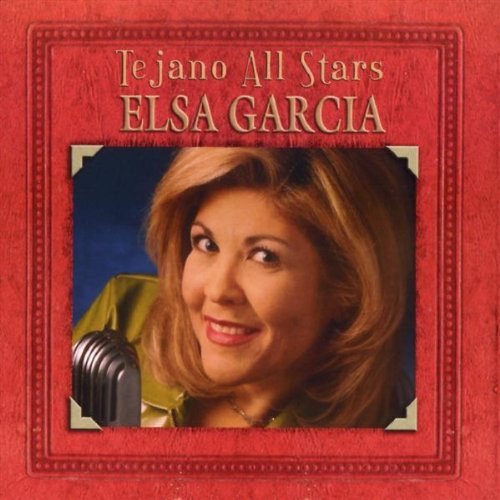 Elsa Garcia - Tejano All Stars - Zortam Music