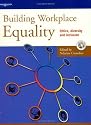 Building Workplace Equality: Ethics, Diversity and Inclusion