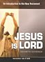 Jesus Is Lord: An Introduction to the New Testament - 2nd Edition