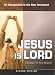 Jesus Is Lord: An Introduction to the New Testament - 2nd Edition