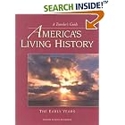 Click here to buy  America's Living History - The Early Years (A Traveler's Guide)  by Suzanne Sheumaker and Craig Sheumaker.