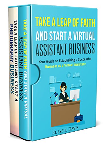 Start a Business: 2 Manuscripts - Take a Leap of Faith And Start a Virtual Assistant Business, Take a Leap of Faith and Start a Photography Business