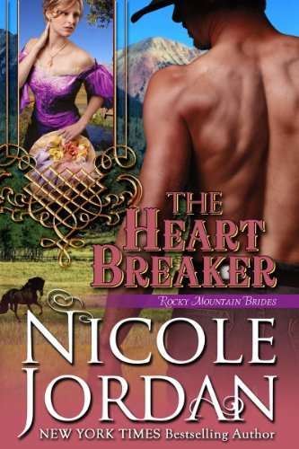 THE HEART BREAKER (Rocky Mountain Brides) by Nicole Jordan