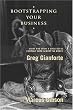 Bootstrapping Your Business: Start and Grow a Successful Company with Almost No Money