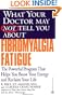 What Your Doctor May Not Tell You About Fibromyalgia Fatigue: The Powerful Program That Helps You Boost Your Energy and Reclaim Your Life