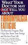 What Your Dr...Fibromyalgia Fatigue (What Your Doctor May Not Tell You About...)