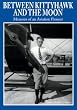 Between Kittyhawk and the Moon: Memoirs of an Aviation Pioneer