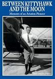 Between Kittyhawk and the Moon: Memoirs of an Aviation Pioneer