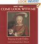 Come Look with Me: Enjoying Art with Children (Come Look with Me)