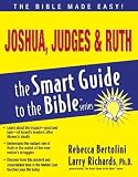 The Smart Guide to the Bible Series: Joshua, Judges & Ruth by Rebecca Bertolini ($1.24)