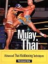 Muay Thai: Advanced Thai Kickboxing Techniques