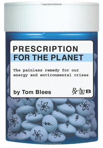 prescription for the planet the painless remedy for our energy  environmental crises