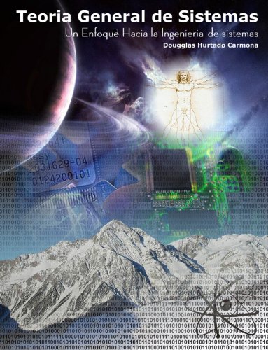 TeoríaGeneral de Sistemas: Un enfoque hacia la Ingeniería de Sistemas (Spanish Edition)