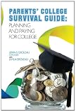 Parents' College Survival Guide: Planning and Paying for College