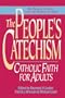 The People's Catechism: Catholic Faith for Adults