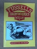 Fussells ironworks, Mells : a brief history of the ironworks and family