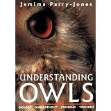 Understanding Owls: Biology, Management, Breeding, Trainingby Jemima Parry-Jones