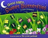 Good Night, Sweet Butterflies: A Color Dreamland [With 9 Plastic Butterflies]   [GOOD NIGHT SWEET BUTTERFLIES] [Hardcover]