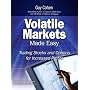 Volatile Markets Made Easy: Trading Stocks and Options for Increased Profits