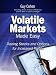 Volatile Markets Made Easy: Trading Stocks and Options for Increased Profits