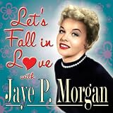 Let's Fall in Love with Jaye P. Morgan by Jaye P. Morgan