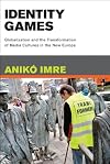 Identity games : globalization and the transformation of media cultures in the new Europe