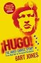 Hugo!: The Hugo Chavez Story from Mud Hut to Perpetual Revolution