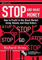 Stop and Make Money: How To Profit in the Stock Market Using Volume and Stop Orders