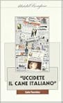 �Uccidete il cane italiano�