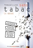 Travailler sans tabac : le guide par Dautzenberg
