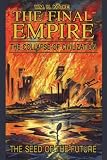 The Final Empire: The Collapse of Civilization and the Seed of the Future
