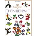 Chenilledraht. 140 Bastelideen