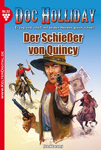 Doc Holliday 32 - Western: Der Schießer von Quincy (German Edition)