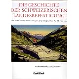 Die Geschichte der schweizerischen Landesbefestigung