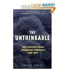 The Unthinkable: Who Survives When Disaster Strikes - and Why