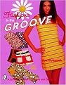 Fashions in the Groove ('60S & '70s) (Schiffer Book for Collectors and Designers) (Paperback)