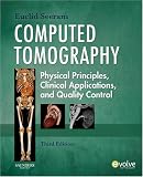Computed Tomography: Physical Principles, Clinical Applications, and Quality Control (CONTEMPORARY IMAGING TECHNIQUES)