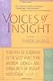 Voices of Insight: Teachers of Buddhism in the West Share Their Wisdom, Stories and Experiences of Insight Meditation
